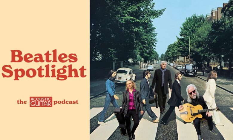 Fab Four on Six Strings | The Acoustic Guitar Podcast Spotlight on the Beatles