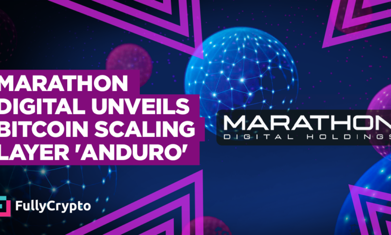 Marathon Digital Unveils Bitcoin Scaling Layer ‘Anduro’