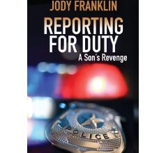 Jody Franklin’s “Reporting For Duty: A Son’s Revenge” Will Be Displayed at the 2024 London Book Fair