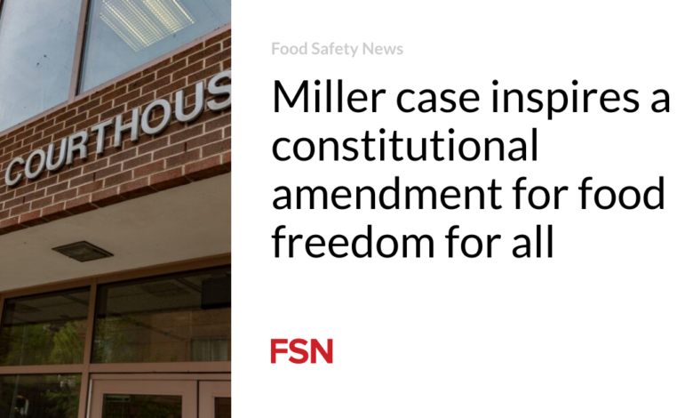 Miller case inspires a constitutional amendment for food freedom for all
