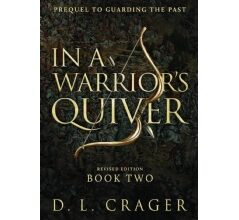 D. L. Crager’s “In a Warrior’s Quiver (Revised Edition)” Will Be Displayed at the 2024 L.A. Times Festival of Books