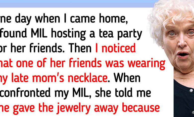 I Kicked Out My MIL Because She Gave Away My Late Mom’s Necklace