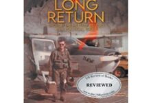 Col. David O. Scheiding Offers Insights into the Complexities of War and Patriotism in His Book “The Long Return” –