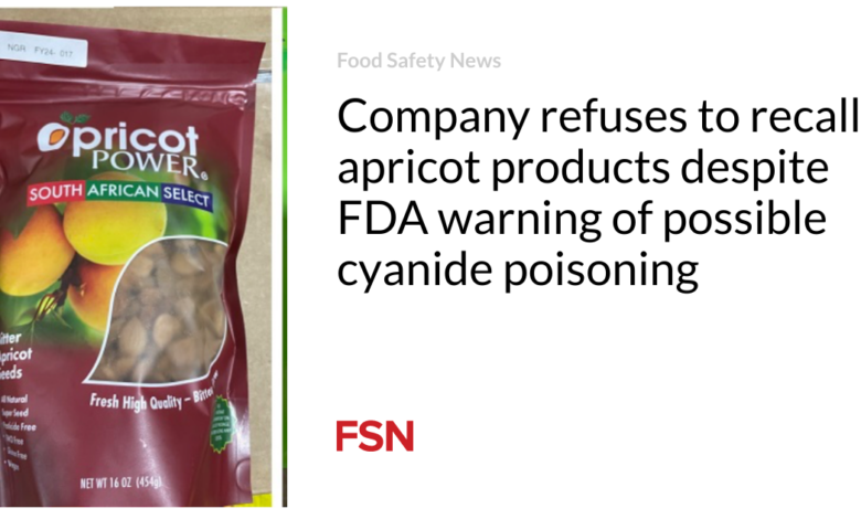 Company refuses to recall apricot products despite FDA warning of possible cyanide poisoning