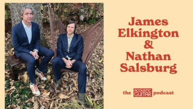 James Elkington & Nathan Salsburg | The Acoustic Guitar Podcast