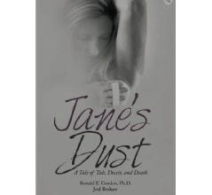 Ronald E. Gordon Ph.D.’s Gripping Tale “Jane’s Dust: A Tale of Talc, Deceit, and Death”