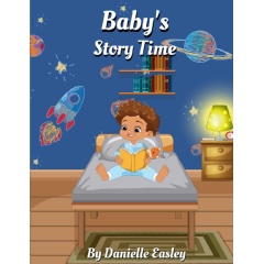 Danielle Easley’s “Baby’s Story Time” Strengthens Family Bond Through a Bedtime Story