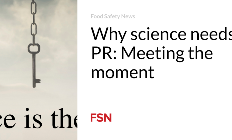 Why science needs PR: Meeting the moment