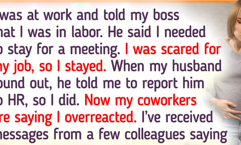 My Boss Forced Me to Attend a Meeting While I Was in Labor; I Reported Him to HR, but Now I Regret It