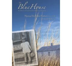 Myrna Denham Porter’s Book “The Blue House” Will Be Displayed at the 39th Annual Printers Row Lit Fest