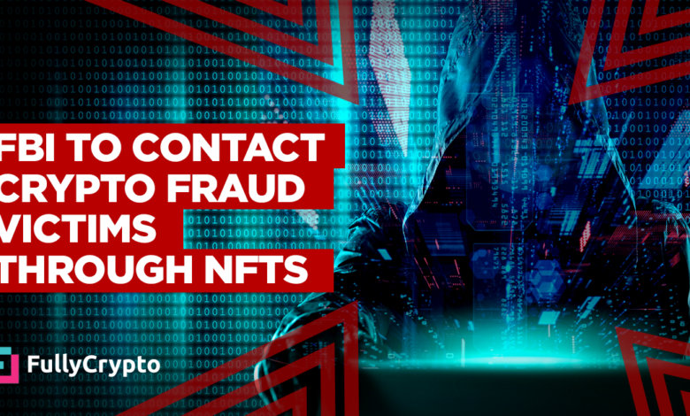 FBI to Contact Crypto Fraud Victims Through NFTs