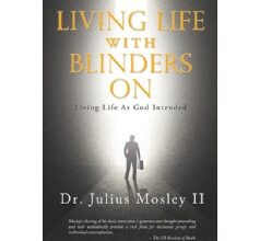 Julius Mosley II’s “Living Life With Blinders On,” About Life After Death, Will Be Shown at the 2024 PRLF