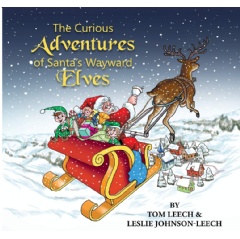 Tom Leech Presents “The Curious Adventures of Santa’s Wayward Elves”