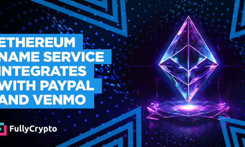 Ethereum Name Service Integrates with PayPal and Venmo