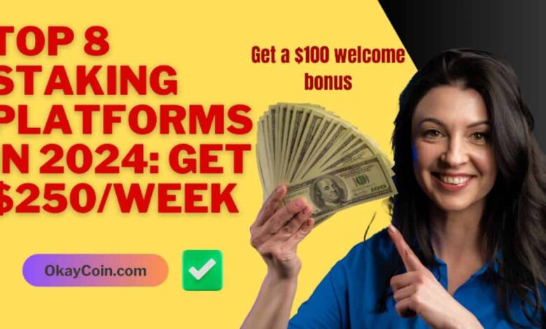 Top 8 Staking Platforms in 2024: Get $250/Week