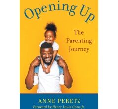 “Opening Up: The Parenting Journey” by Anne Peretz