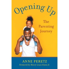 “Opening Up: The Parenting Journey” by Anne Peretz