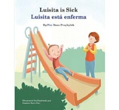 Dora Przybylek’s Children Book “Luisita is Sick/ Luisita est� Enferma” to Uplift at the 2024 Guadalajara International Book Fair