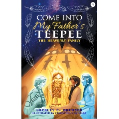 Lockley Bremner Unfolds “Come Into My Father’s Teepee: The Heavenly Family”