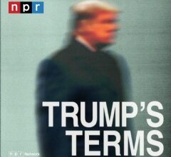 NPR’s ‘Trump’s Terms’ podcast examines President Trump’s plans for his second term