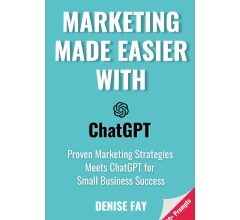 “Marketing Made Easier with ChatGPT,” Amazon #1 New Release Free For Five Days Only