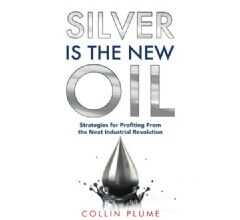 “Silver Is the New Oil” is Free to Download for Only Five Days (Until 01/17/2025)