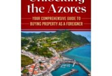 New Book Release, “Unlocking the Azores: A Comprehensive Guide to Buying Property as a Foreigner”    Free Download on February 3, 2025