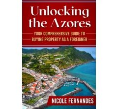 New Book Release, “Unlocking the Azores: A Comprehensive Guide to Buying Property as a Foreigner”    Free Download on February 3, 2025