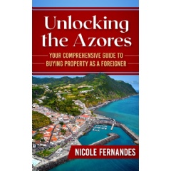 New Book Release, “Unlocking the Azores: A Comprehensive Guide to Buying Property as a Foreigner”    Free Download on February 3, 2025