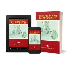 Celebrate the Joy of Christmas with Eugene St. Martin Jr.’s “Christmas Stories and More by E.C.”