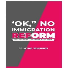 ‘OK,” No Immigration Reform (But Let’s Use The Laws Already On The Books)’