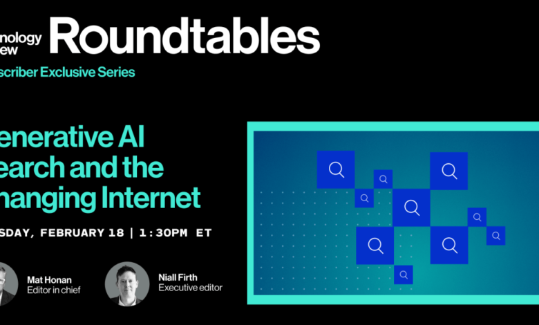 Roundtables: Generative AI Search and the Changing Internet