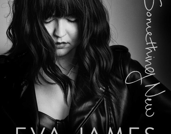 Eva James Opens Up About “Something New,” Tone, and Her Guitars