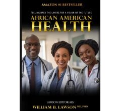 Dr. William B. Lawson Will Sign Copies of His Book “African American Health” at the 2025 L.A. Times Festival of Books