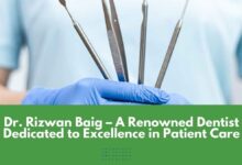 Dr. Rizwan Baig – A Renowned Dentist Dedicated to Excellence in Patient Care