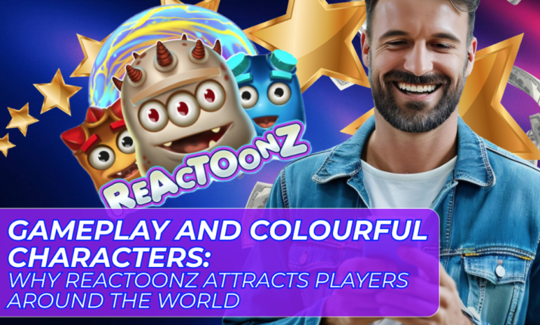 Gameplay and Colourful Characters: Why Reactoonz Attracts Players around the World