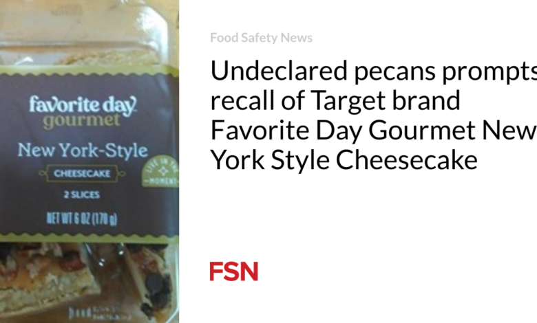 Undeclared pecans prompts recall of Target brand Favorite Day Gourmet New York Style Cheesecake