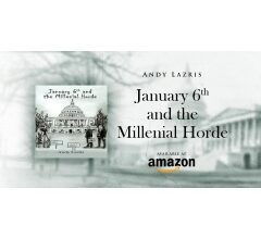 Physician and Author Andy Lazris Releases “January 6th and the Millennial Horde” — A Satirical Dystopian Take on Power, Pandemic, and Political Extremism