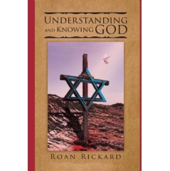 Discovering Spiritual Intimacy with God in “Understanding and Knowing God” by Roan Rickard