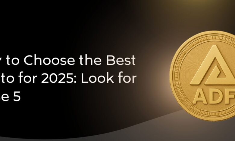 How to Choose the Best Crypto for 2025: Look for These 5