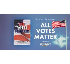 Retired Instructional Designer Jerry Spriggs Releases “All Votes Matter!”