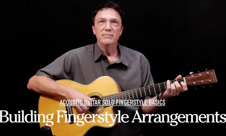 How To Build Your Own Fingerstyle Arrangements