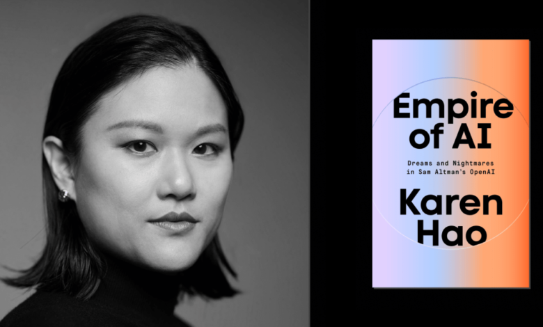 Inside OpenAI’s empire: A conversation with Karen Hao