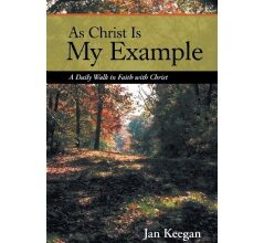 Jan Keegan Helps Readers Understand the Life and Teachings of Christ Through His 31-Day Devotional