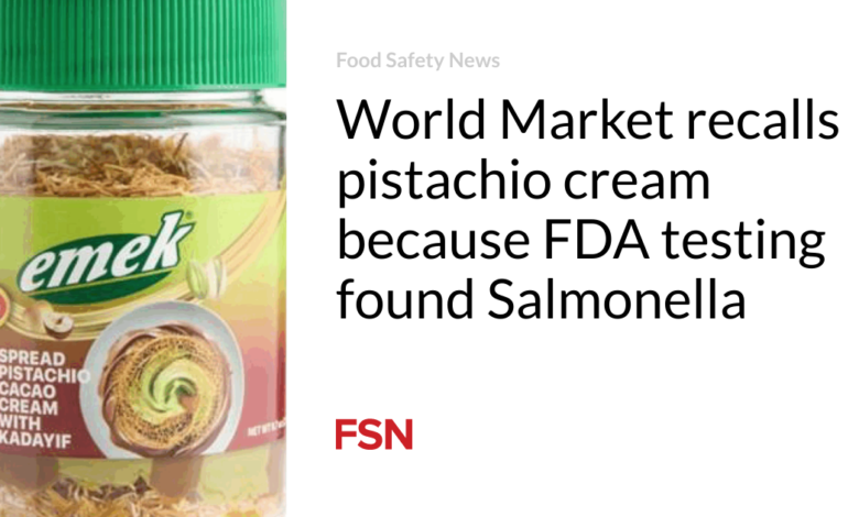 World Market recalls pistachio cream because FDA testing found Salmonella
