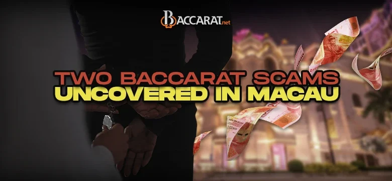 Macau Police Uncover Two Baccarat Scams