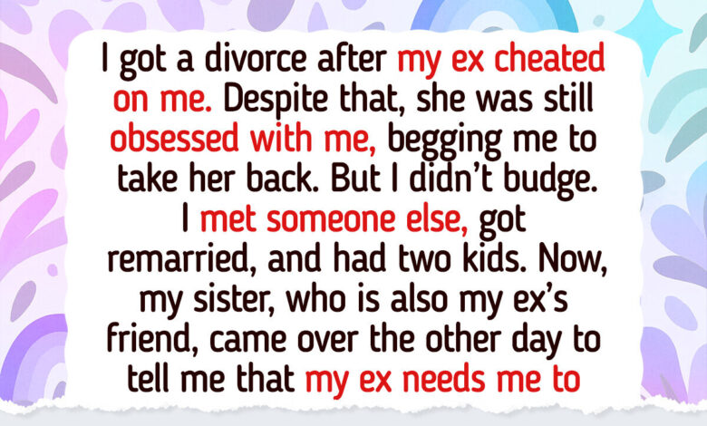 My Ex Made an Outrageous Request and My Wife Agreed to It